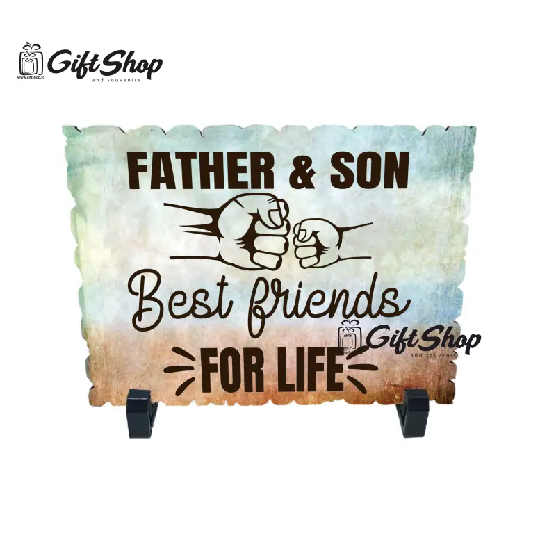 Father and son best friends for life, placheta cu mesaj, model a 2